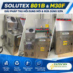 SOLUTEX 801B & M30F – Giải Pháp Thu Hồi Dung Môi & Rửa Súng Sơn